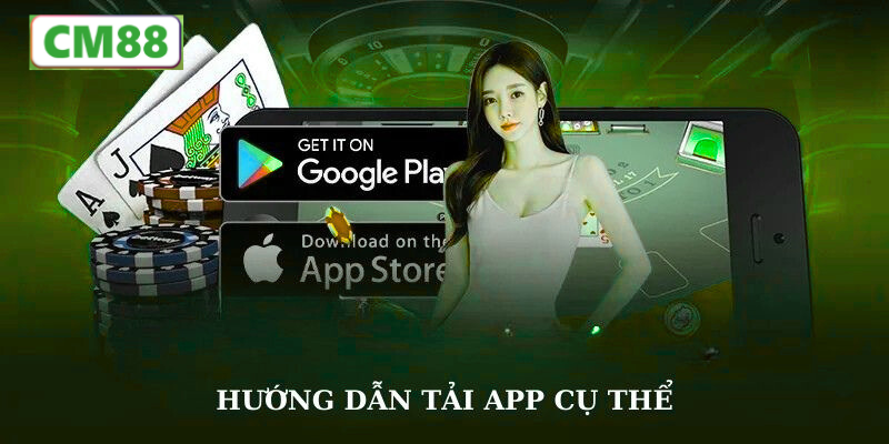 Hướng dẫn chi tiết cách Tải App CM88